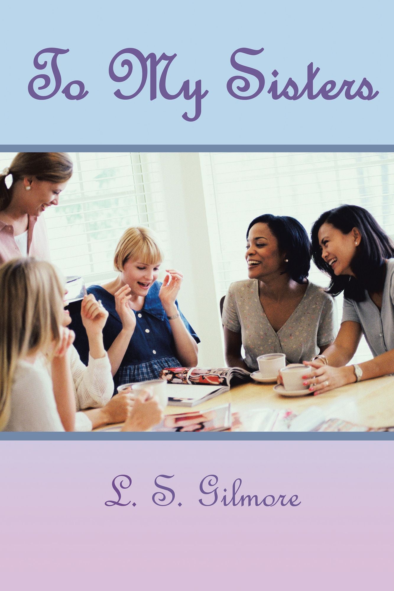 To my Sisters: Daily Inspirational for the Everyday Woman