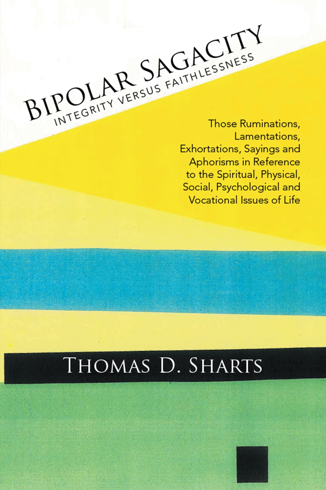 Bipolar Sagacity: Integrity Versus Faithlessness