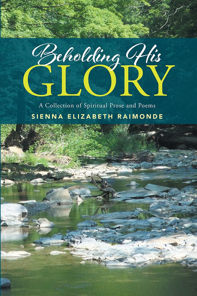 Beholding His Glory: A Collection of Spiritual Prose and Poems