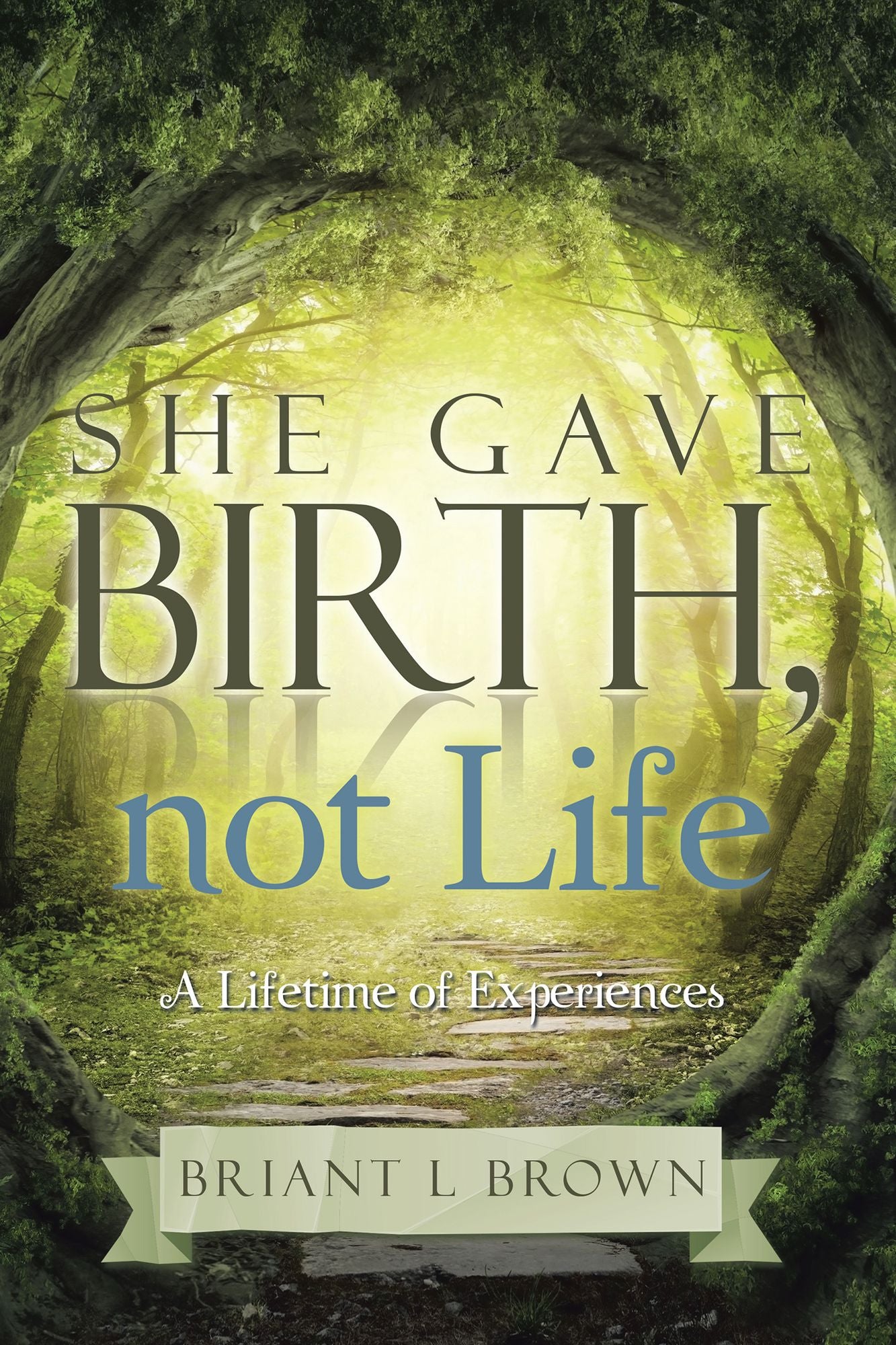 She Gave Birth, Not Life: A Lifetime of Experiences
