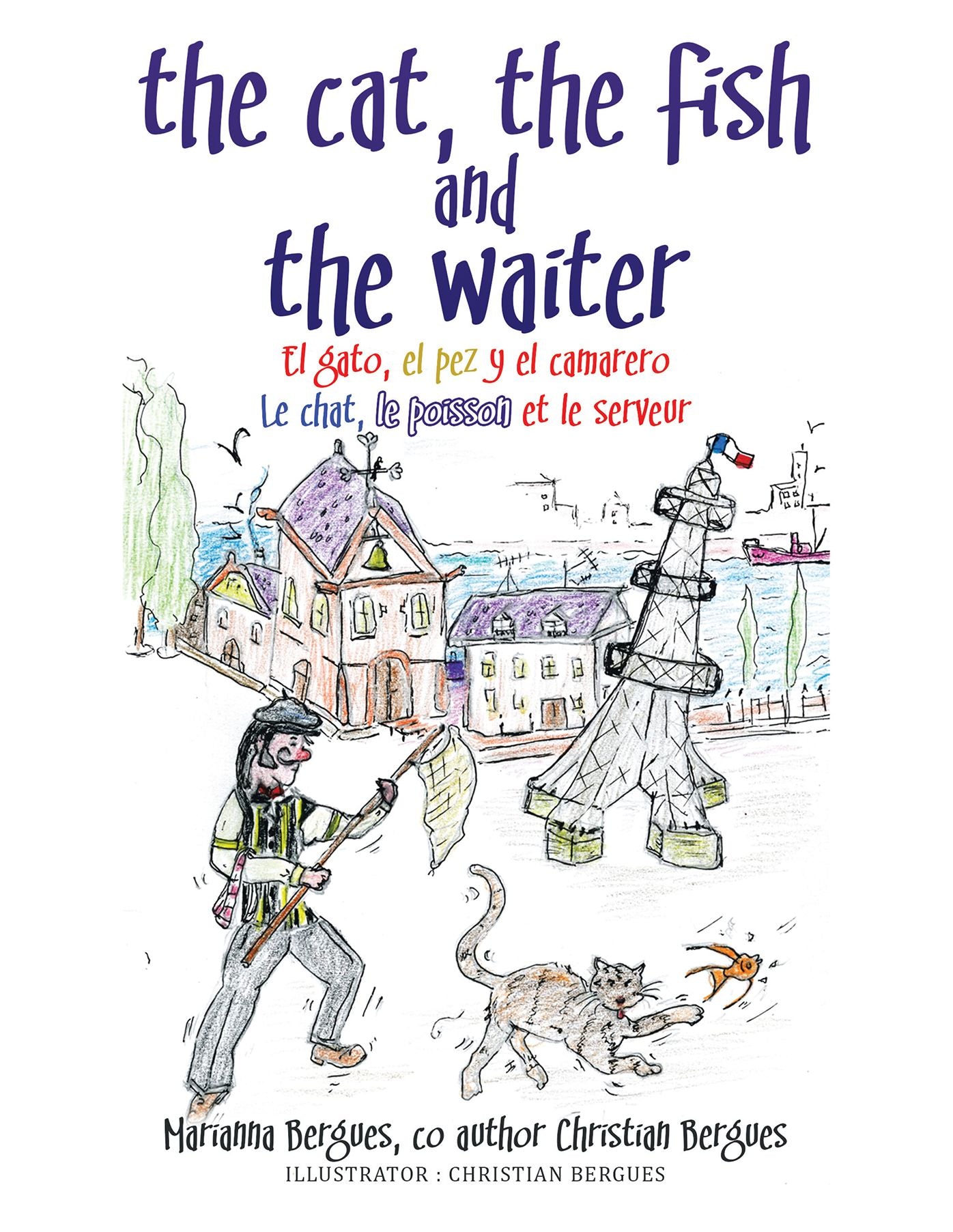 The Cat, the Fish and the Waiter (Spanish Edition): El Gato, El Pez Y El Camarero Le Chat, Le Poisson Et Le Serveur