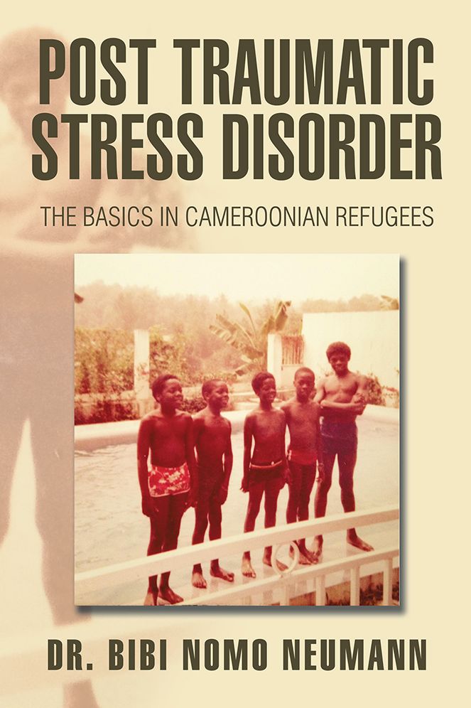 Post Traumatic Stress Disorder:: The Basics in Cameroonian Refugees