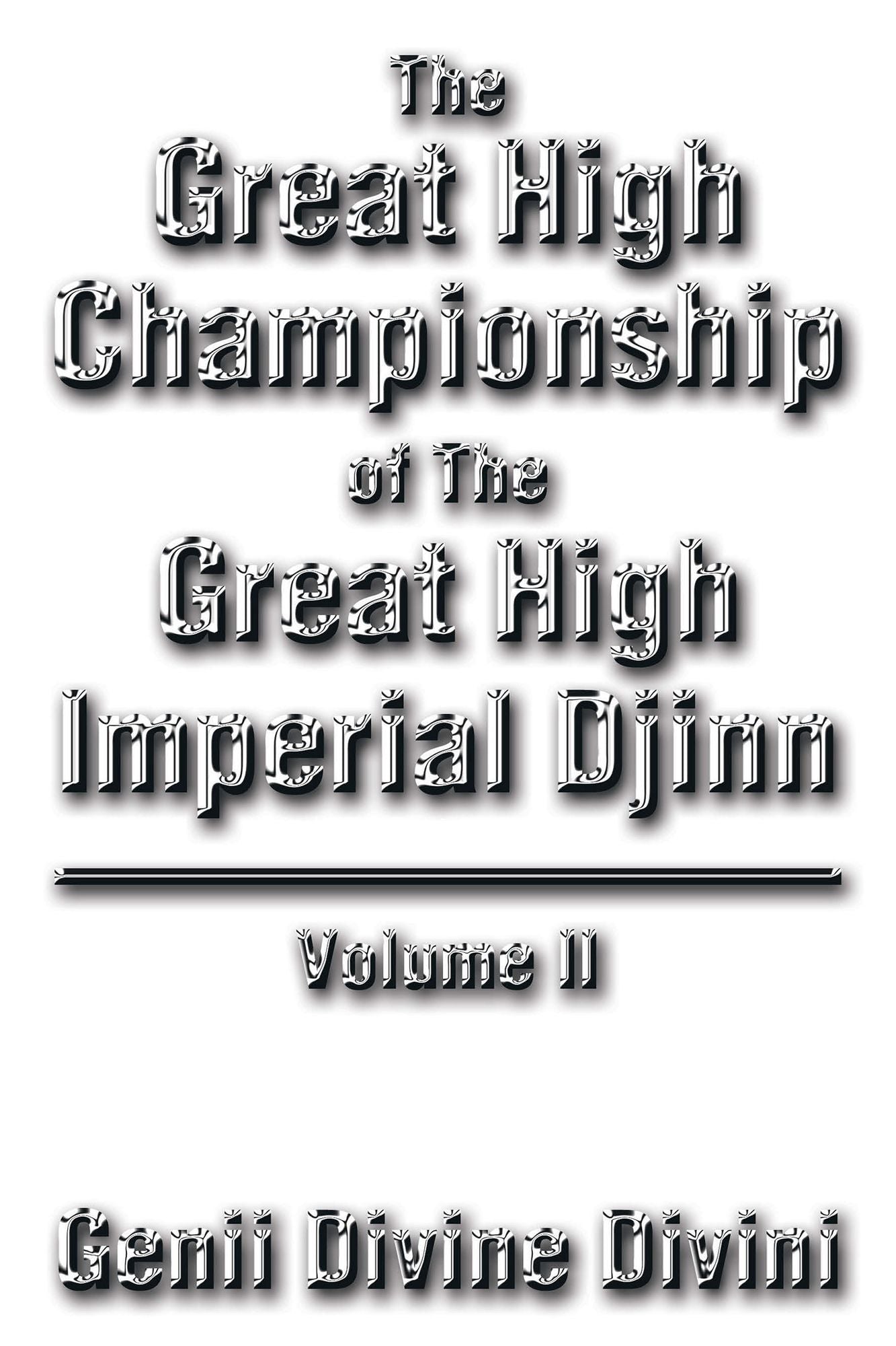 The Great High Championship of the Great High Imperial Djinn: Volume II