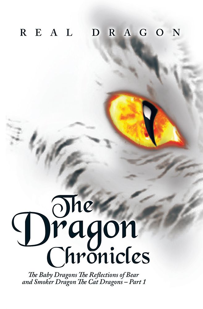 The Dragon Chronicles: The Baby Dragons The Reflections of Bear and Smoker Dragon The Cat Dragons - Part 1