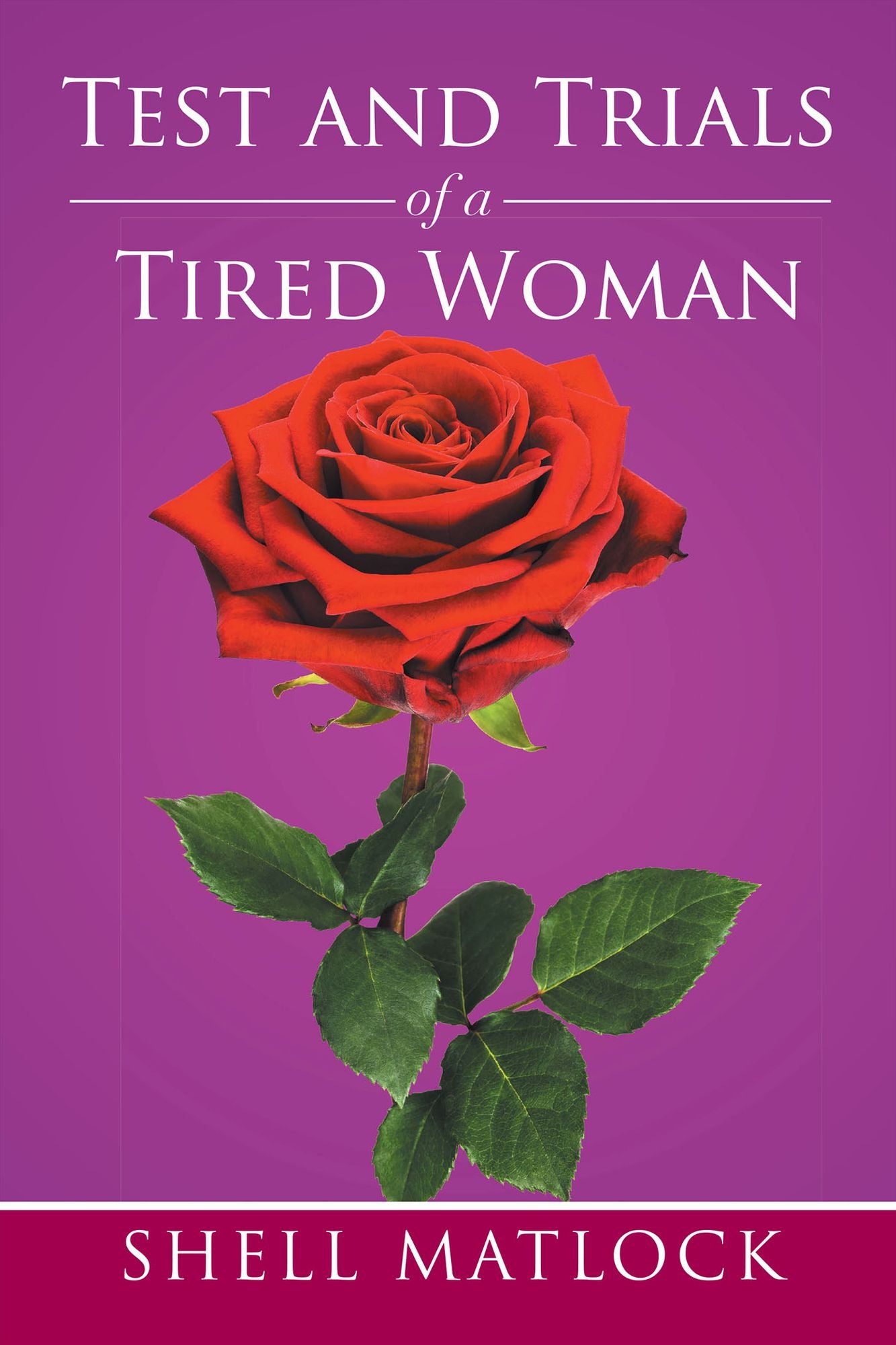 TEST AND TRIALS OF A TIRED WOMAN