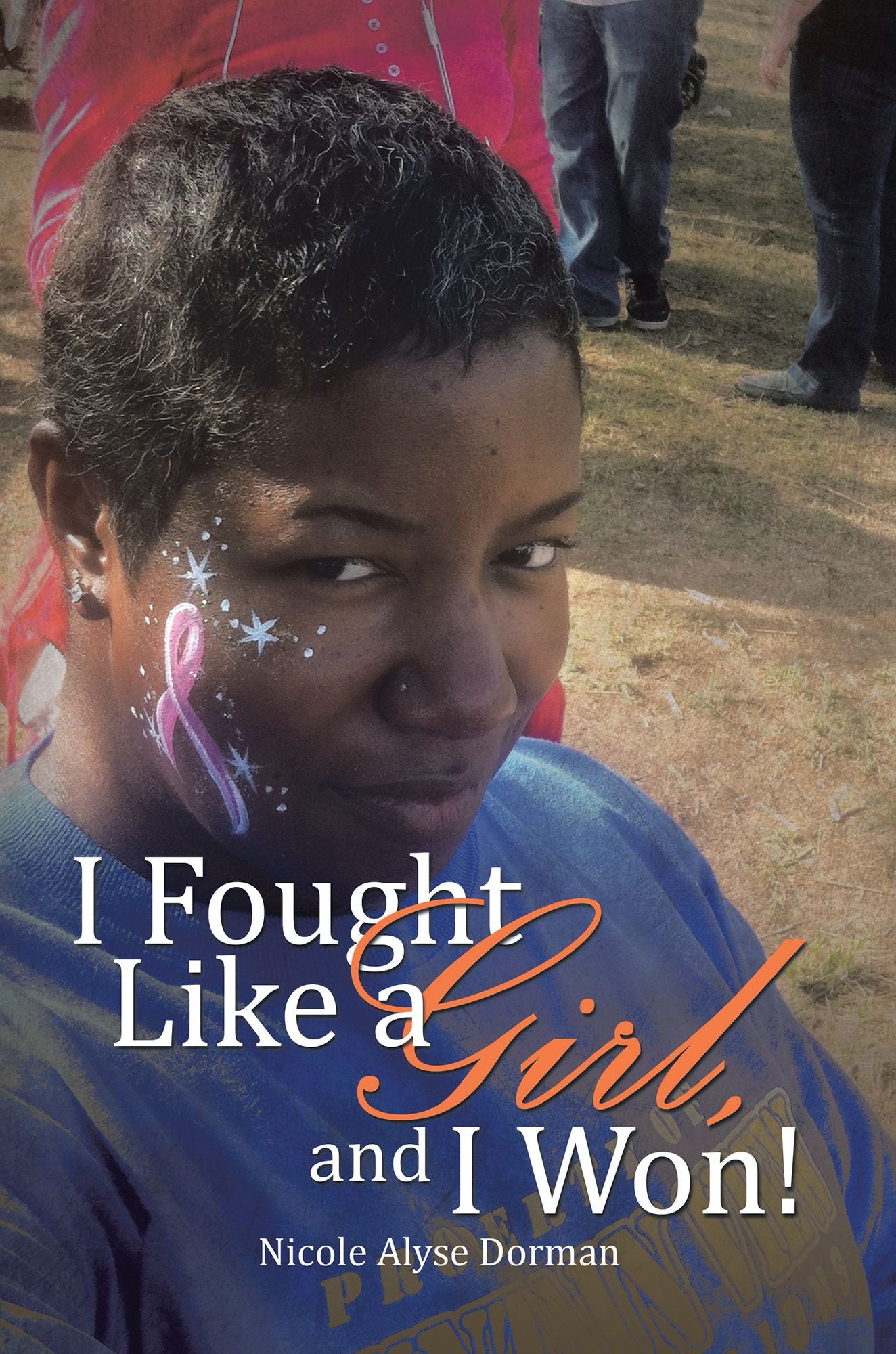 I Fought Like a Girl, and I Won!