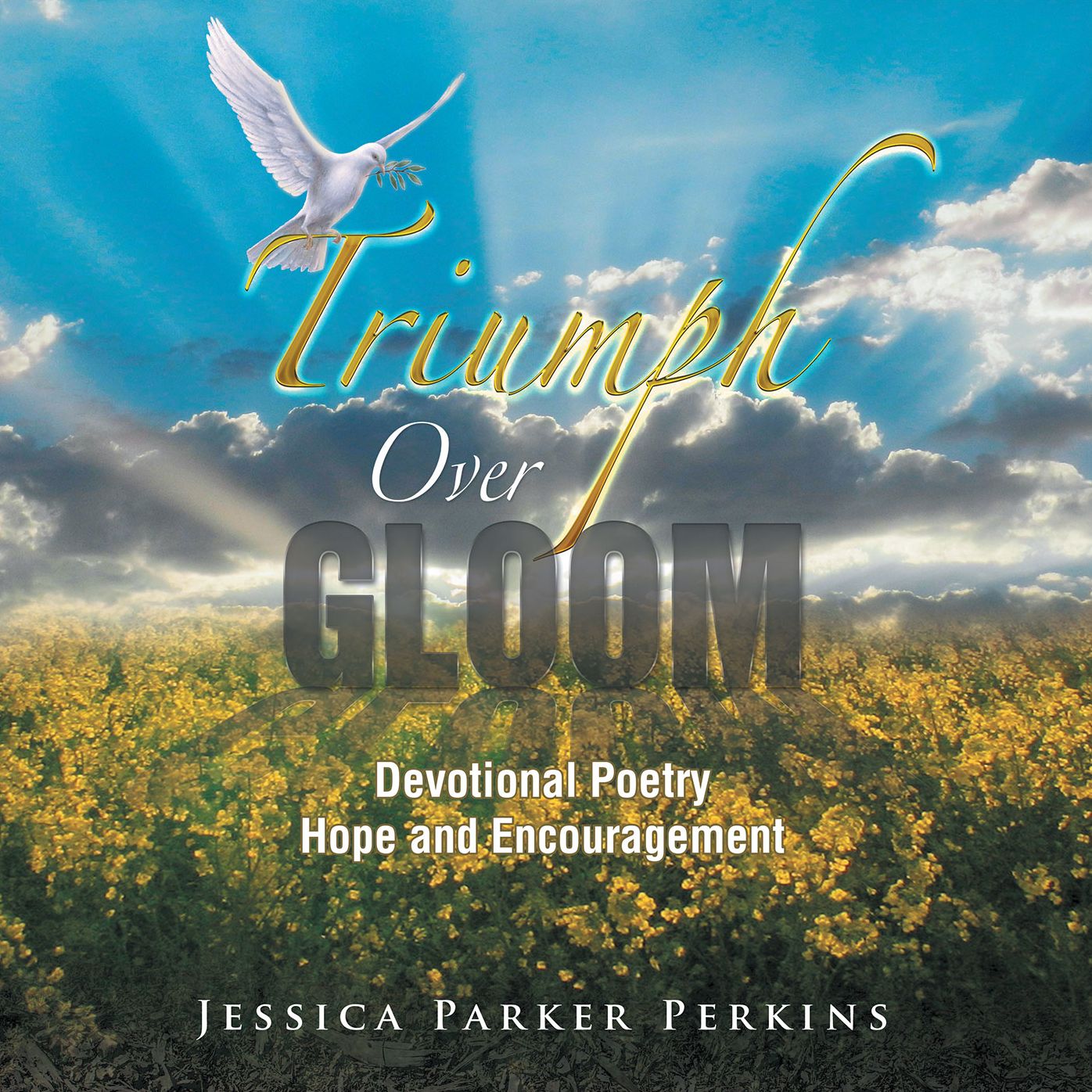 Triumph over Gloom: Devotional Poetry Hope and Encouragement