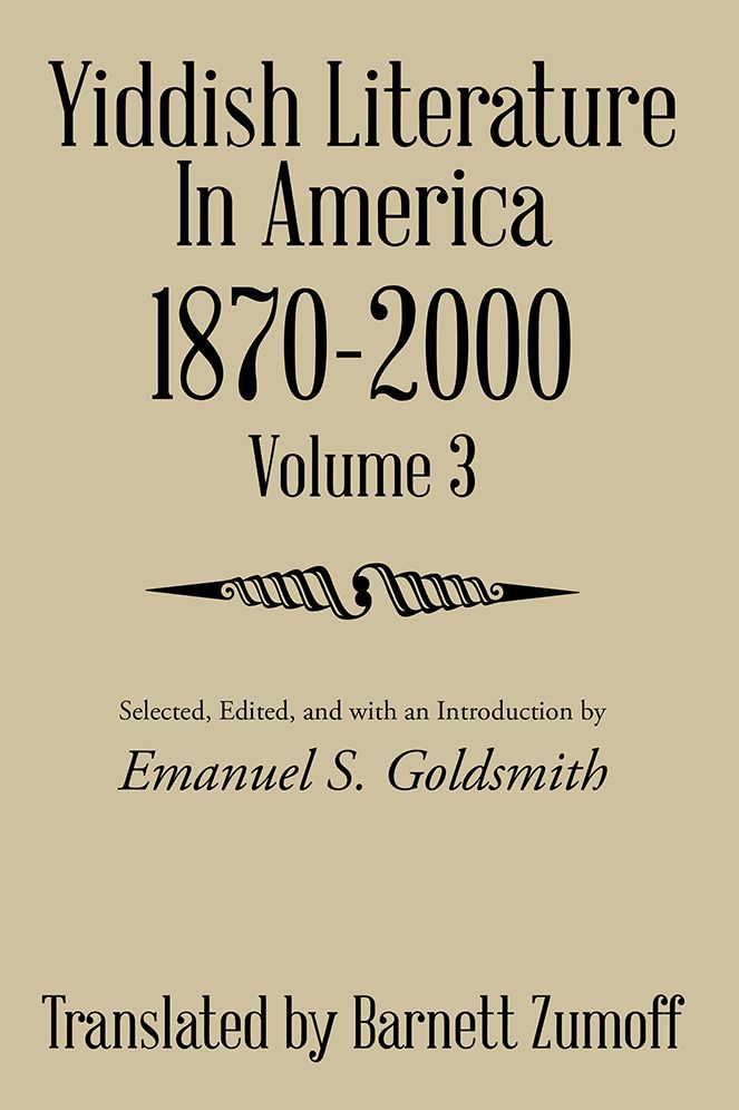 Yiddish Literature In America 1870-2000: Volume 3
