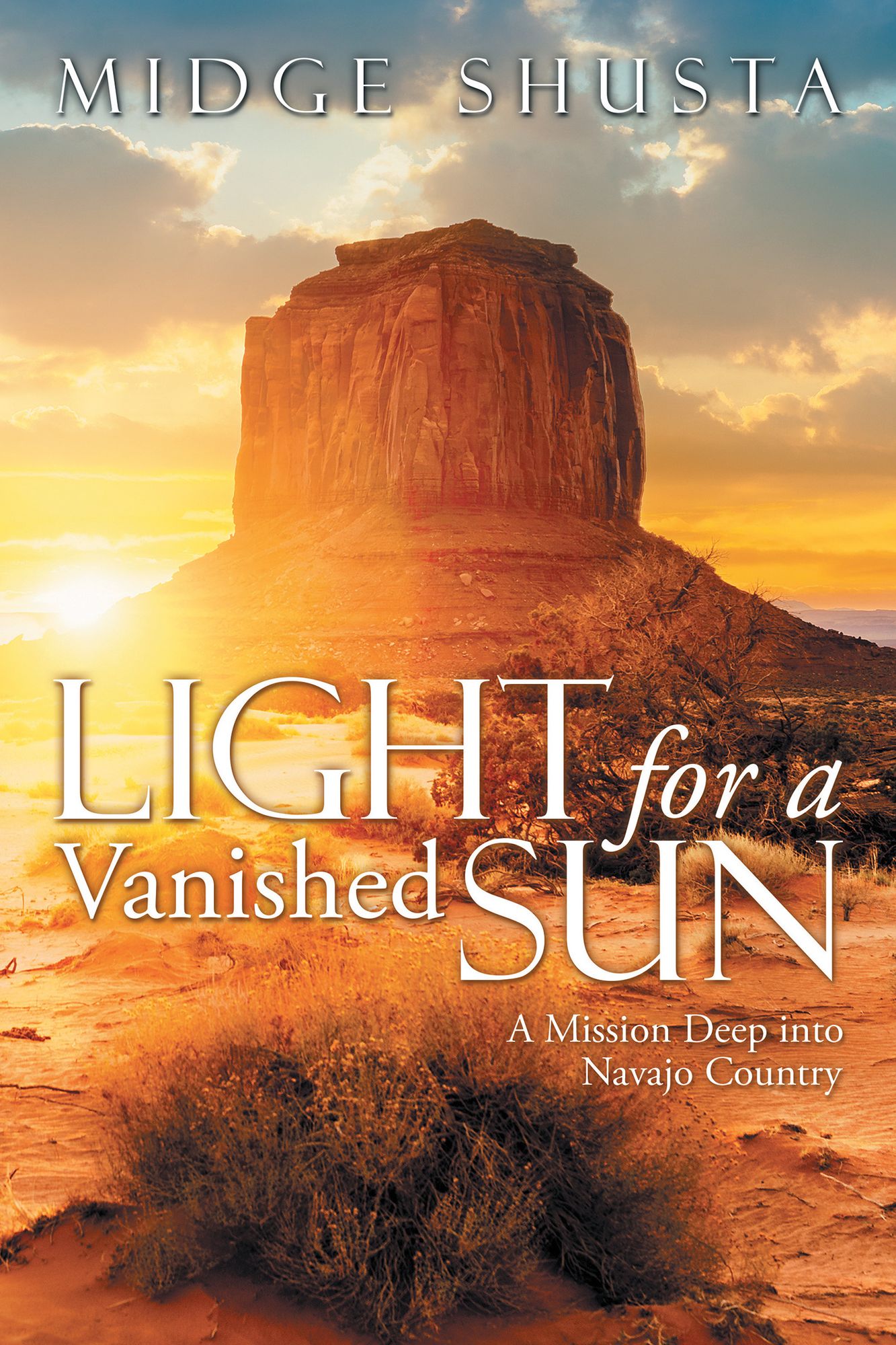 Light for a Vanished Sun: A Mission Deep into Navajo Country