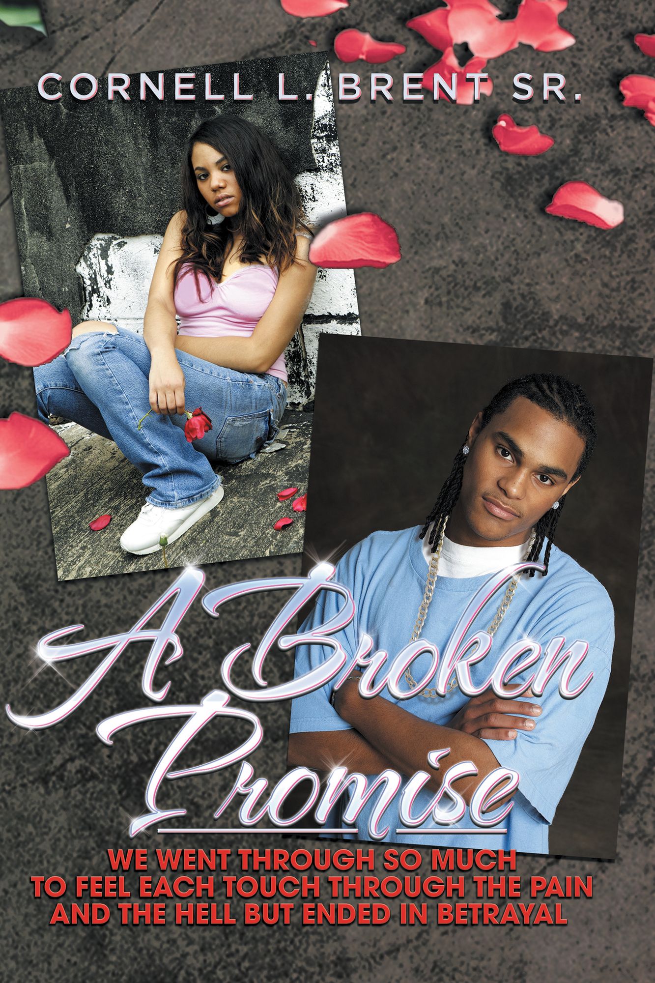 A Broken Promise: We Went Through so Much to Feel Each Touch Through the Pain and the Hell but Ended in Betrayal