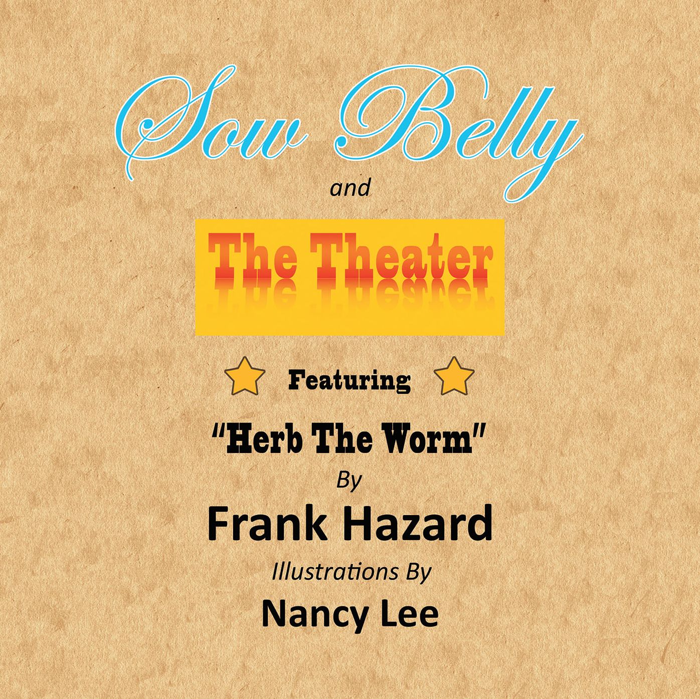 Sow Belly and the Theater: Featuring "Herb The Worm"
