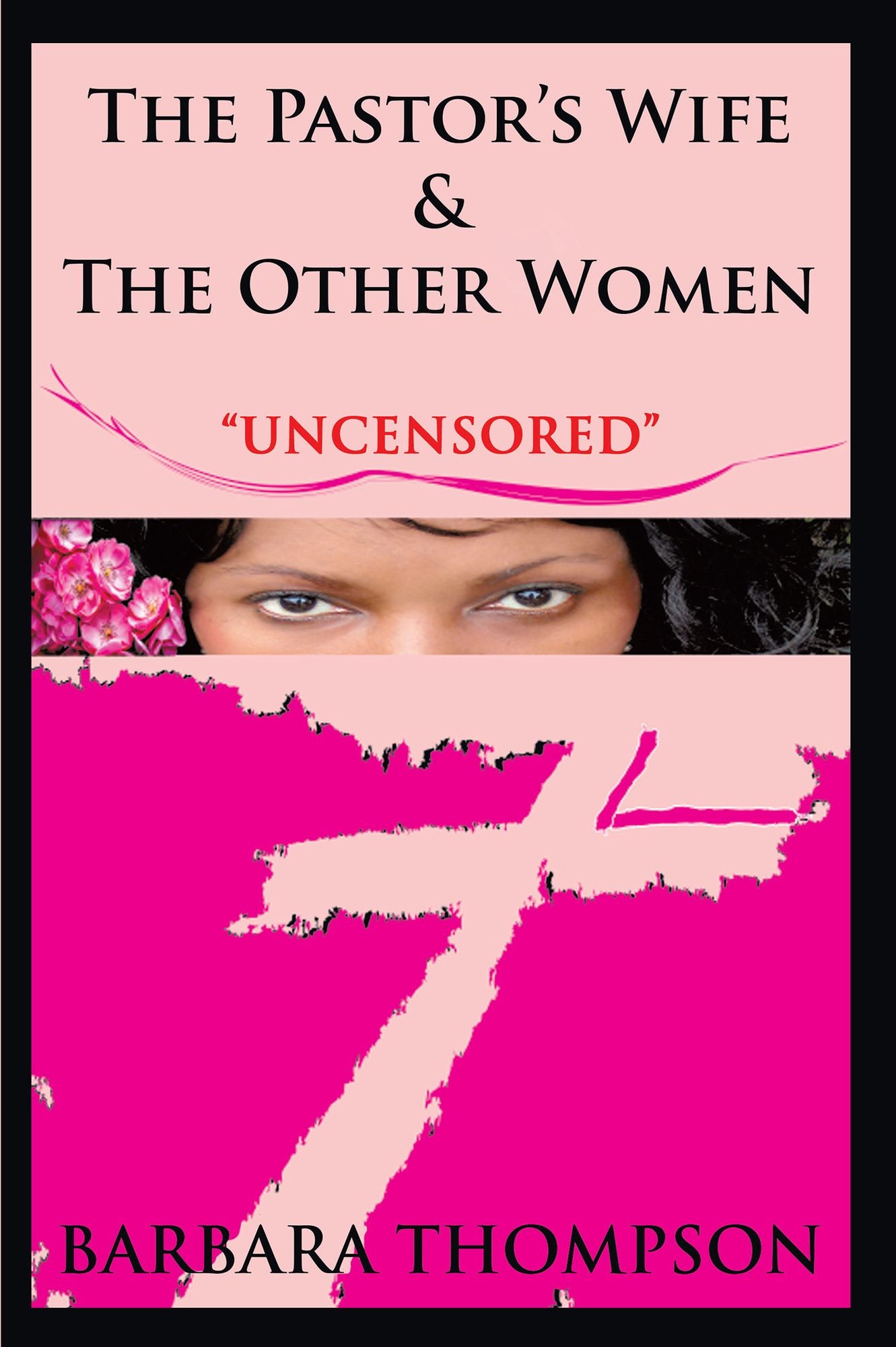 The Pastor's Wife & The Other Women: "Uncensored"
