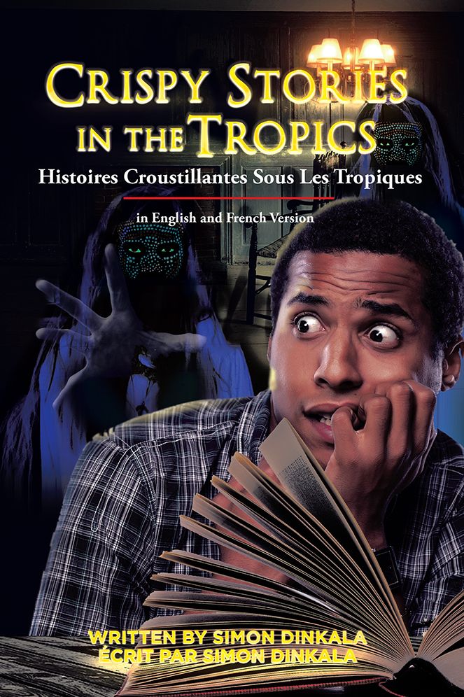 Crispy Stories in the Tropics: Histoires Croustillantes Sous Les Tropiques: In English and French Version