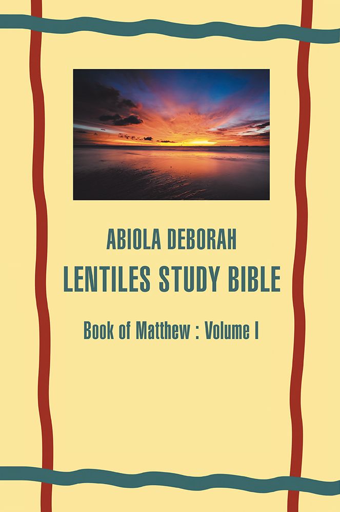 ABIOLA DEBORAH LENTILES STUDY BIBLE: Book of Matthew : Volume I