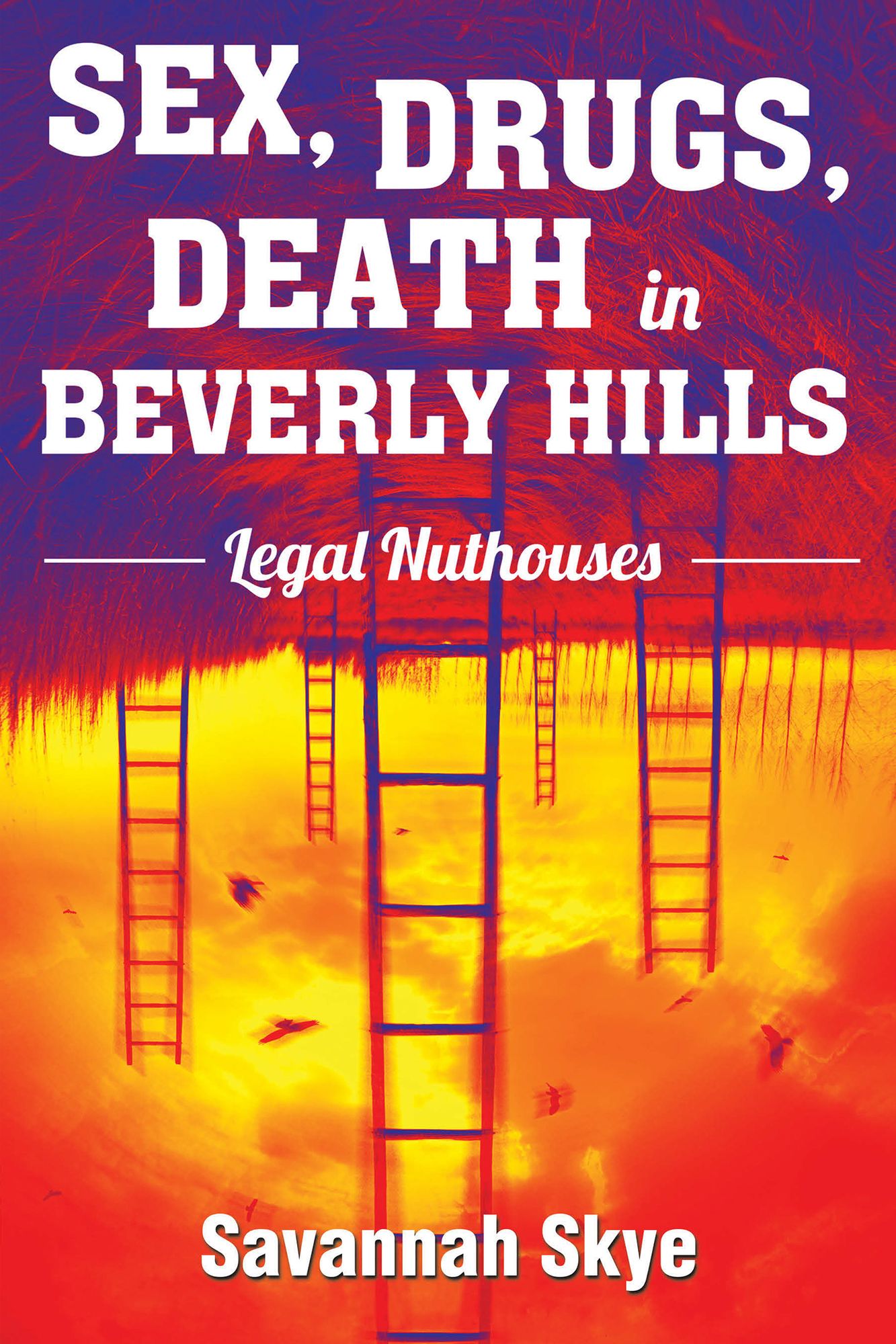 Sex, Drugs, Death in Beverly Hills: Legal Nuthouses