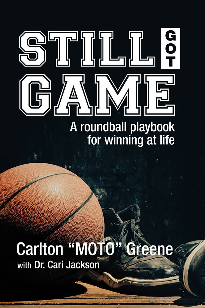 Still Got Game: A Roundball Playbook for Winning at Life