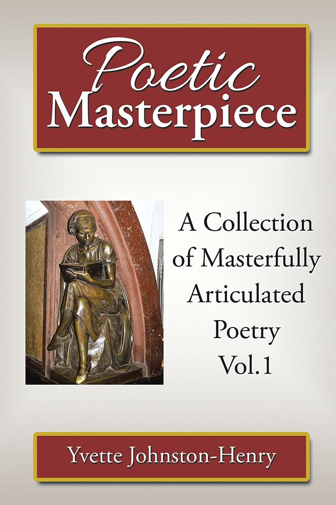 Poetic Masterpiece: A Collection of Masterfully Articulated Poetry Vol.1