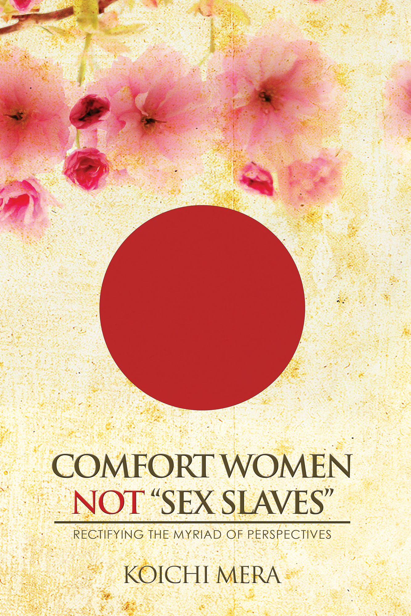 Comfort Women not "Sex Slaves": Rectifying the Myriad of Perspectives