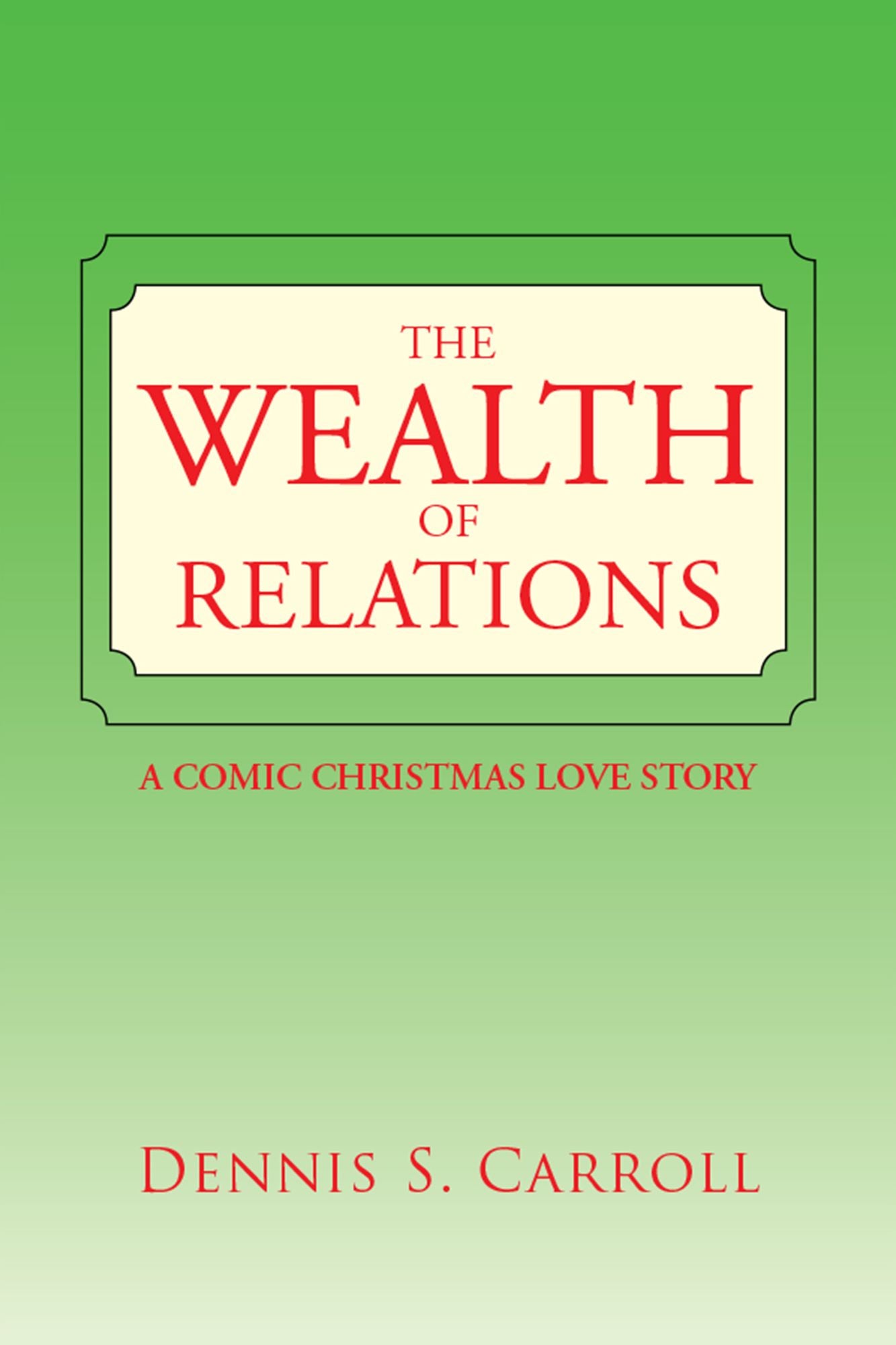 The Wealth of Relations: A COMIC CHRISTMAS LOVE STORY