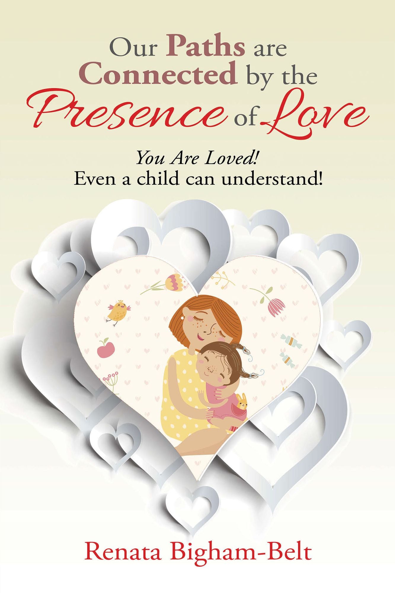 Our Paths are Connected by the Presence of Love: You Are Loved!