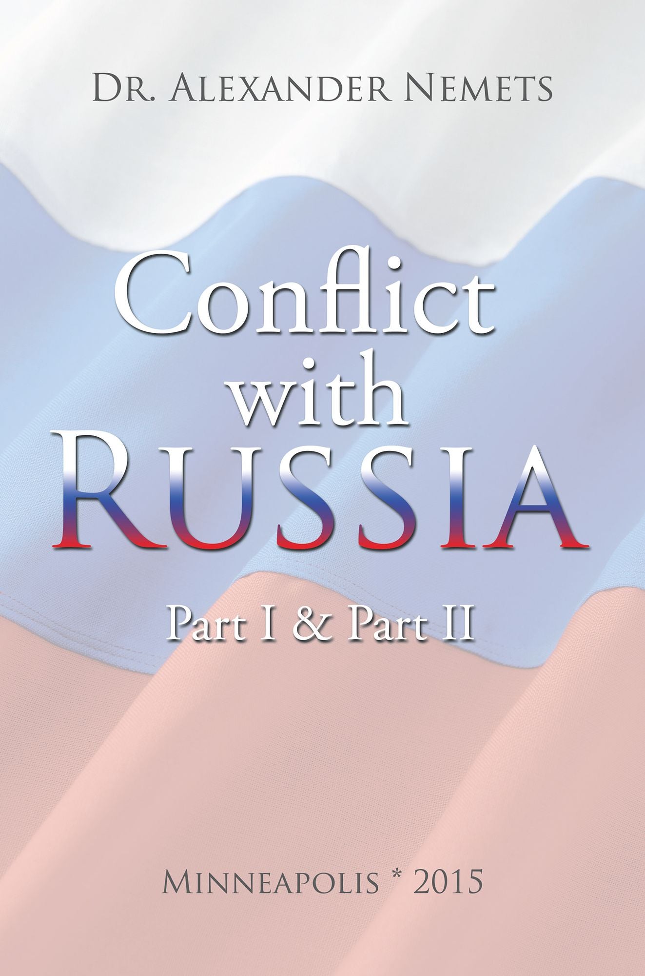 Conflict with Russia: Part I & Part II