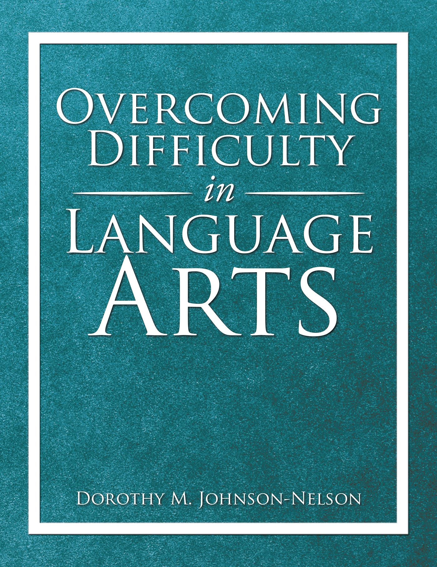 Overcoming Difficulty in Language Arts