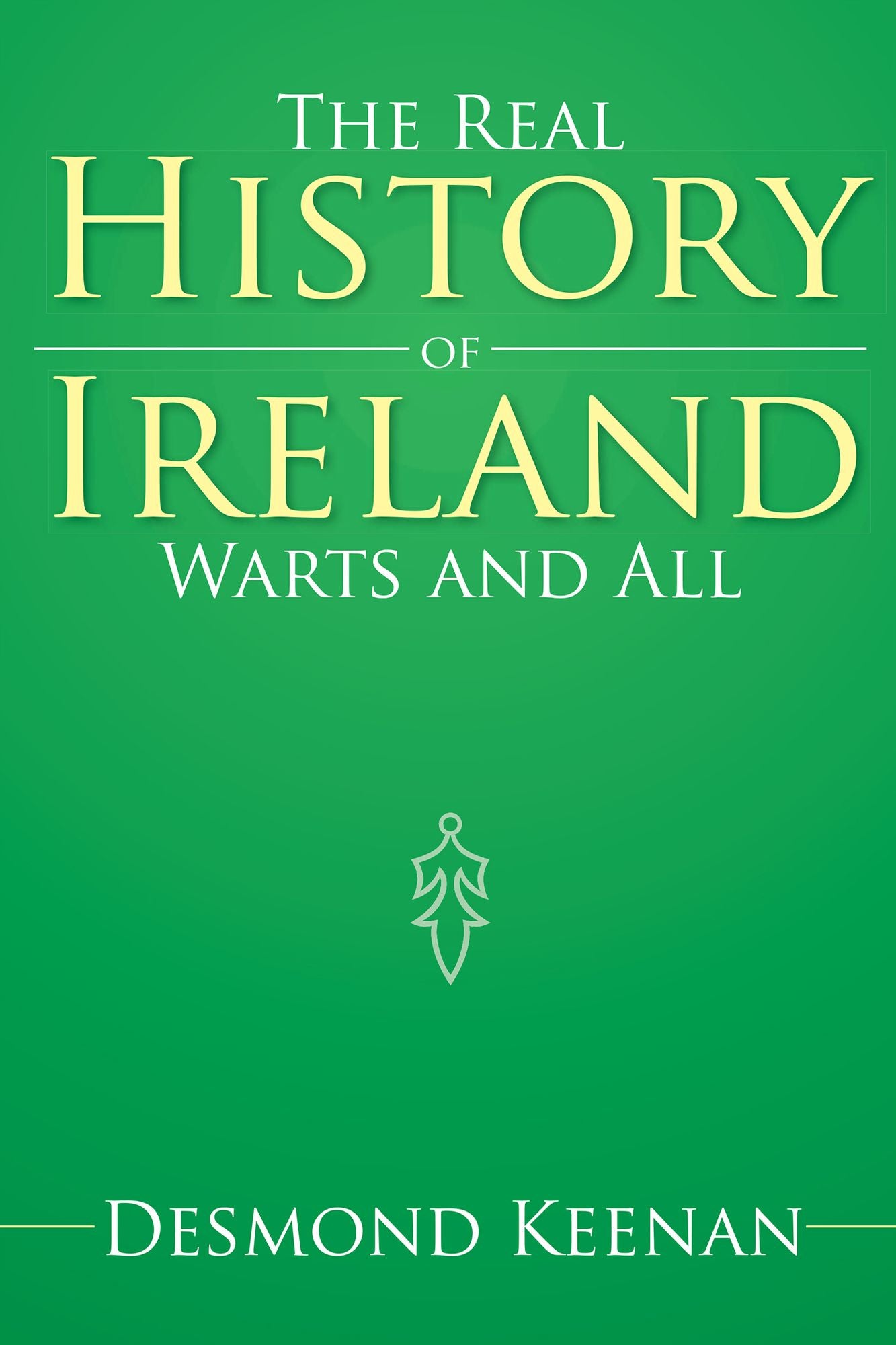 The Real History of Ireland Warts and All