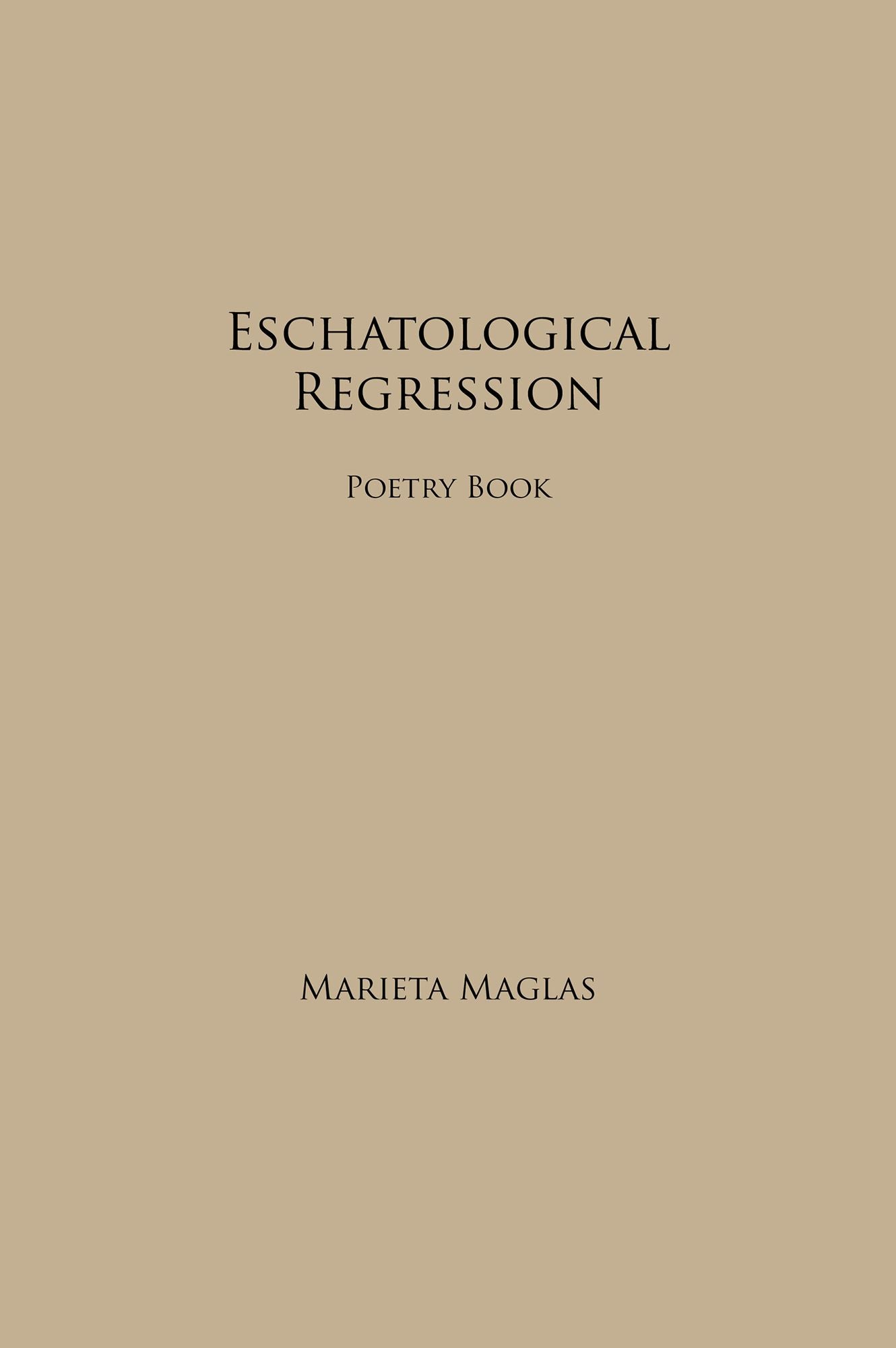 Eschatological Regression: Poetry Book