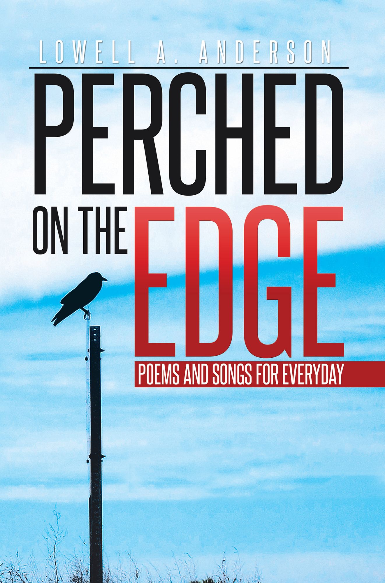 PERCHED ON THE EDGE: Poems and Songs for Everyday