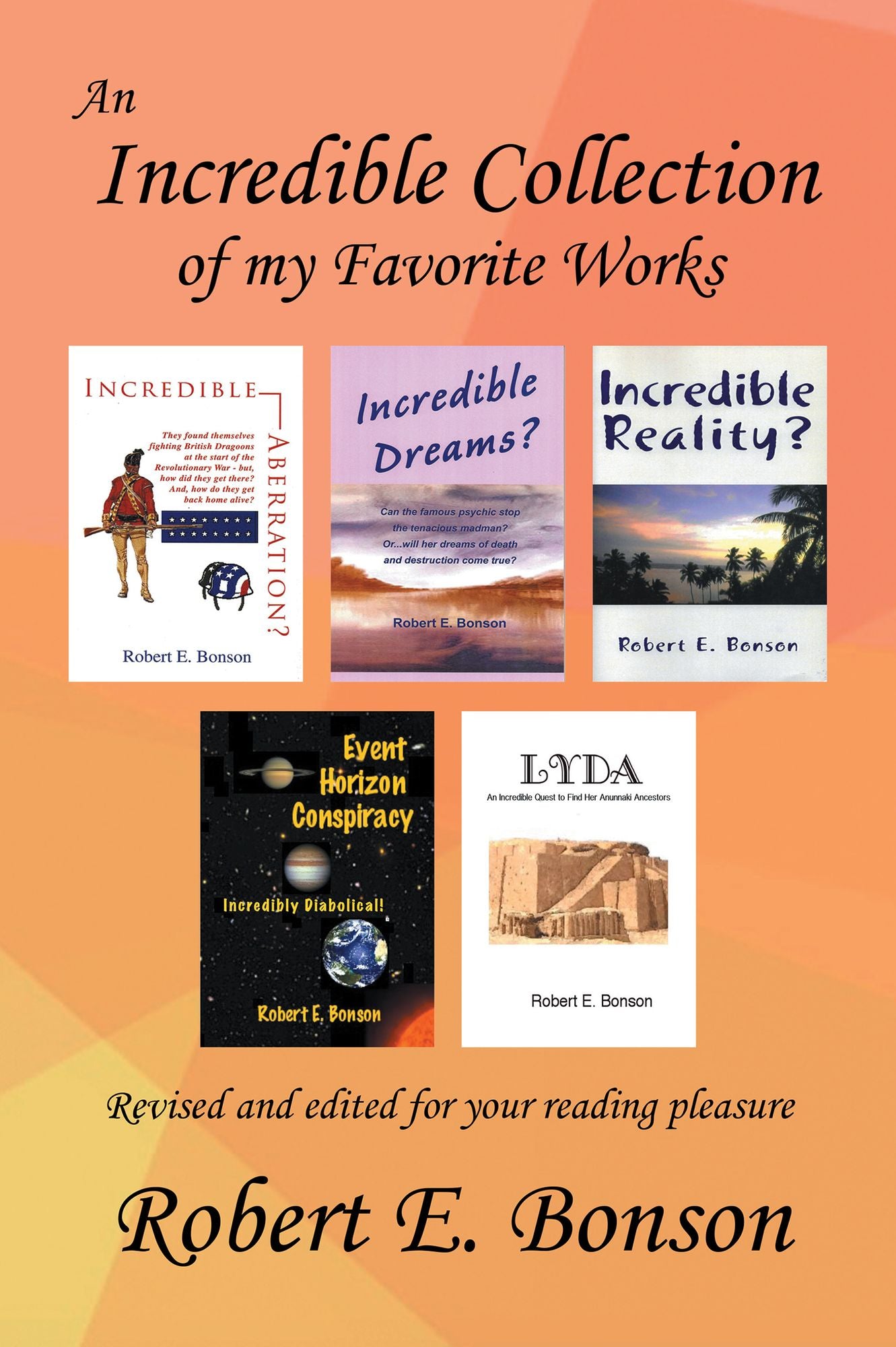 An Incredible Collection of My Favorite Works: Revised and Edited for Your Reading Pleasure