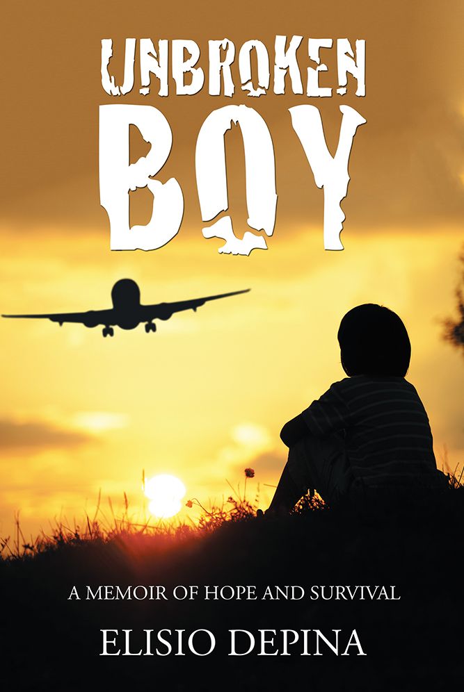 UNBROKEN BOY: a memoir of hope and survival