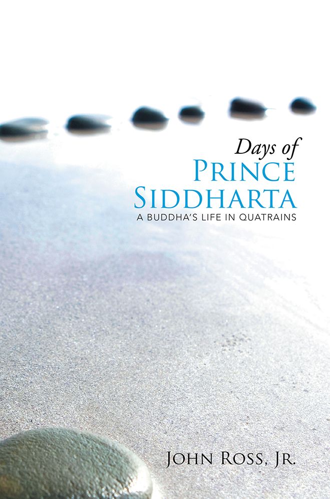 Days of Prince Siddharta: A Buddha's Life in Quatrains
