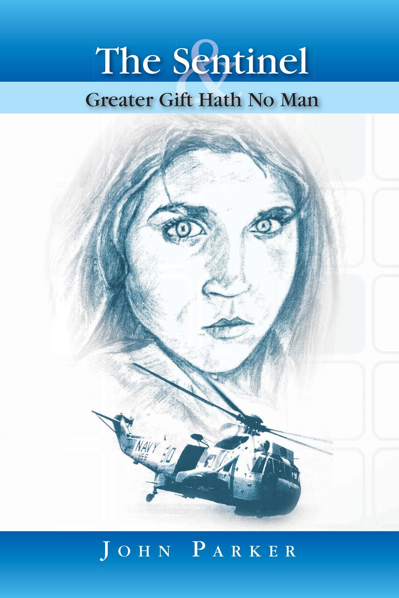 The Sentinel and Greater Gift Hath No Man: and Greater Gift Hath No Man