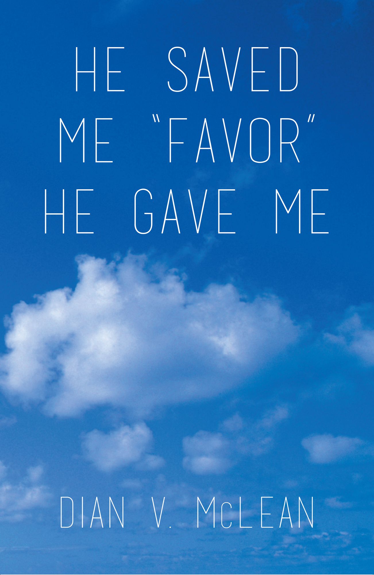 He Saved Me "Favor" He Gave Me