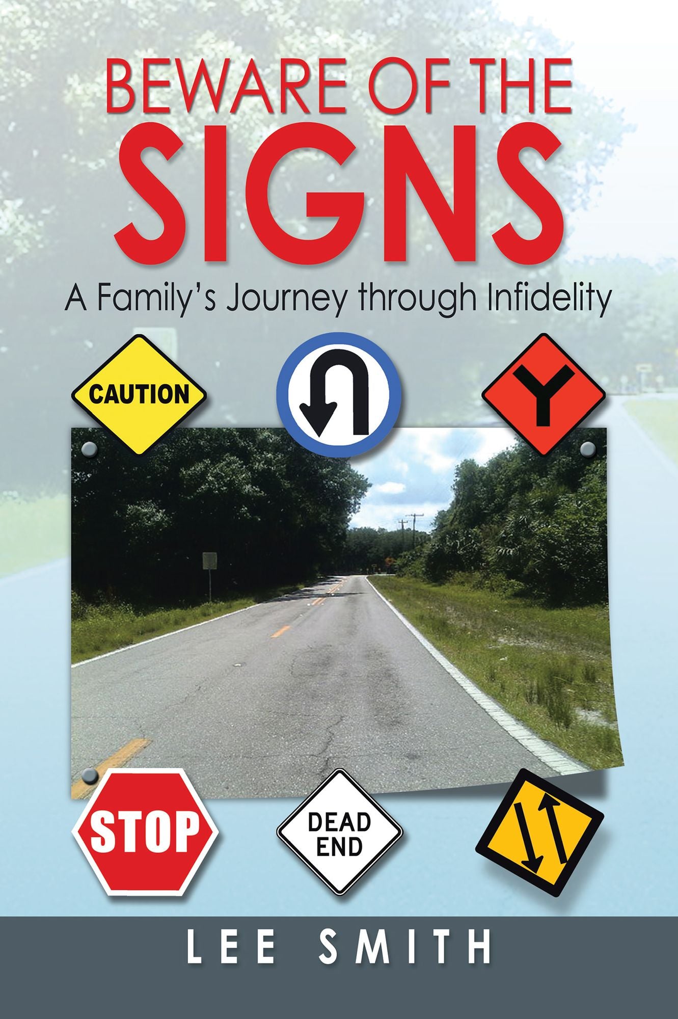 BEWARE OF THE SIGNS: A Family's Journey through Infidelity
