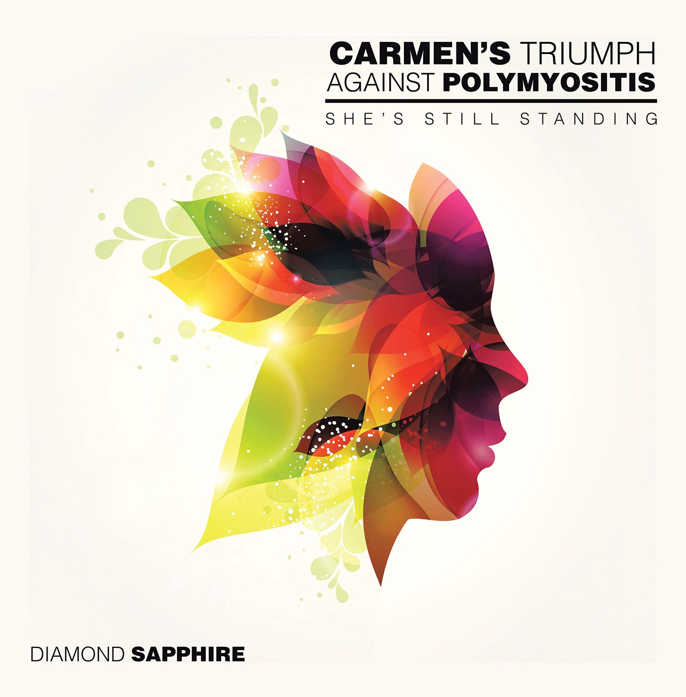 Carmen's Triumph Against Polymyositis: She's Still Standing