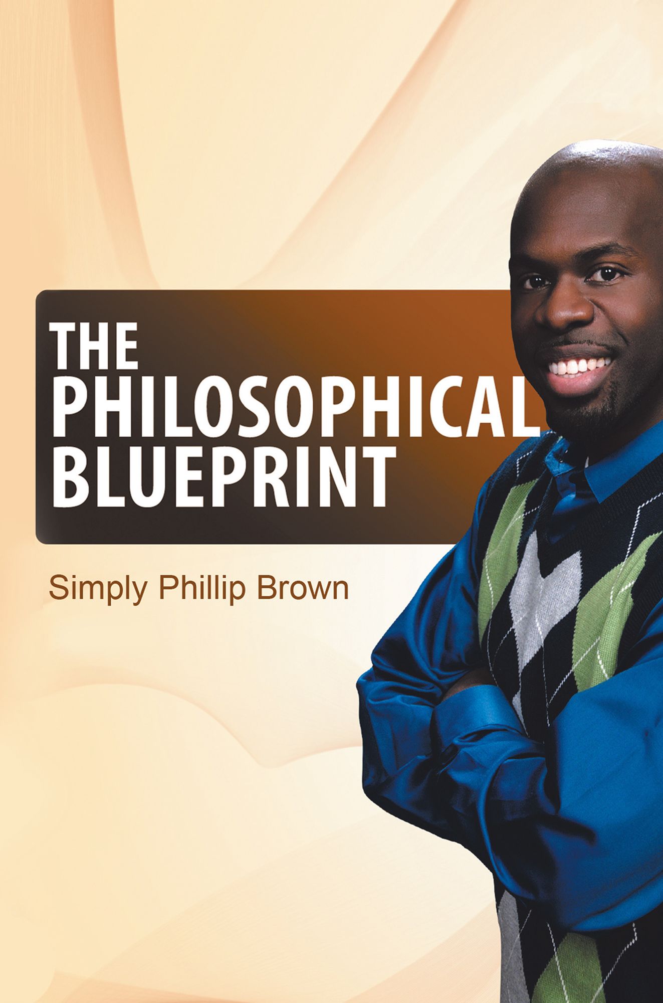 The Philosophical Blueprint: My Book of Positive Affirmations and Short Stories