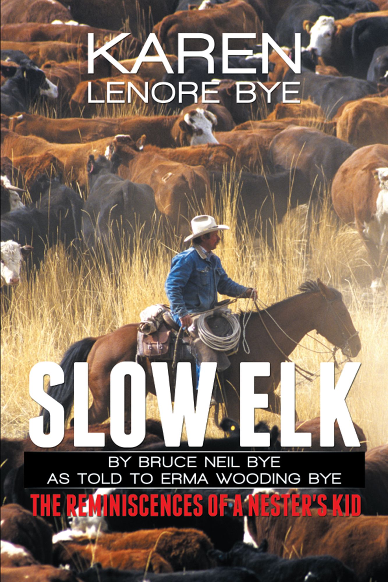 Slow Elk: The Reminiscences of a Nester's Kid