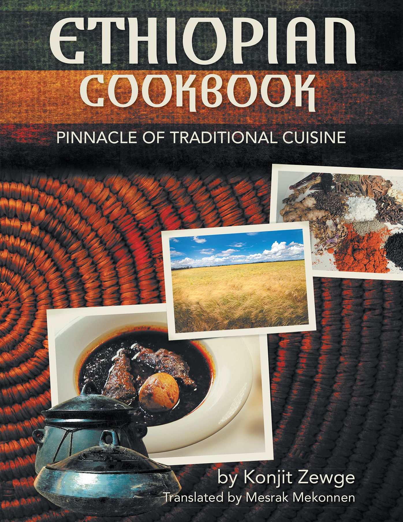 ETHIOPIAN COOKBOOK: PINNACLE OF TRADITIONAL CUISINE