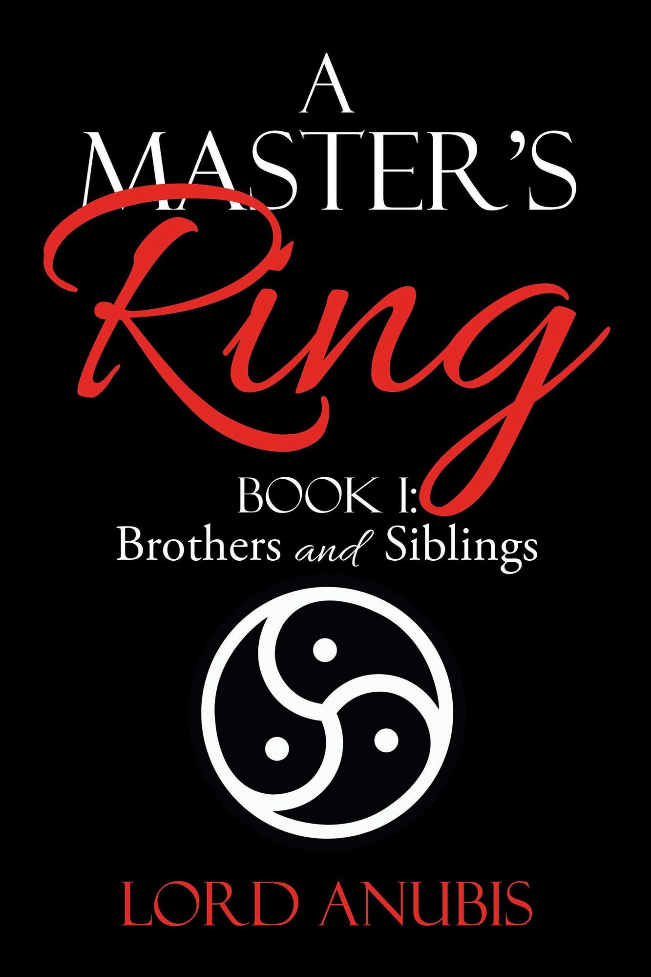A Master's Ring: Book I: Brothers and Siblings