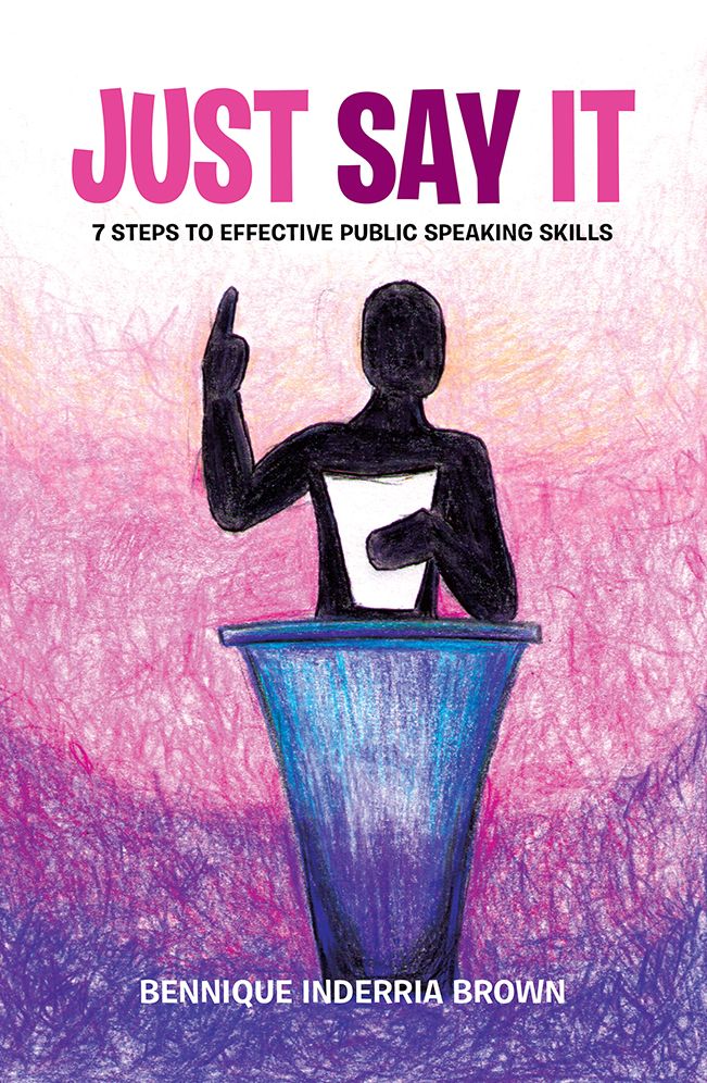 Just Say It: 7 Steps to Effective Public Speaking Skills