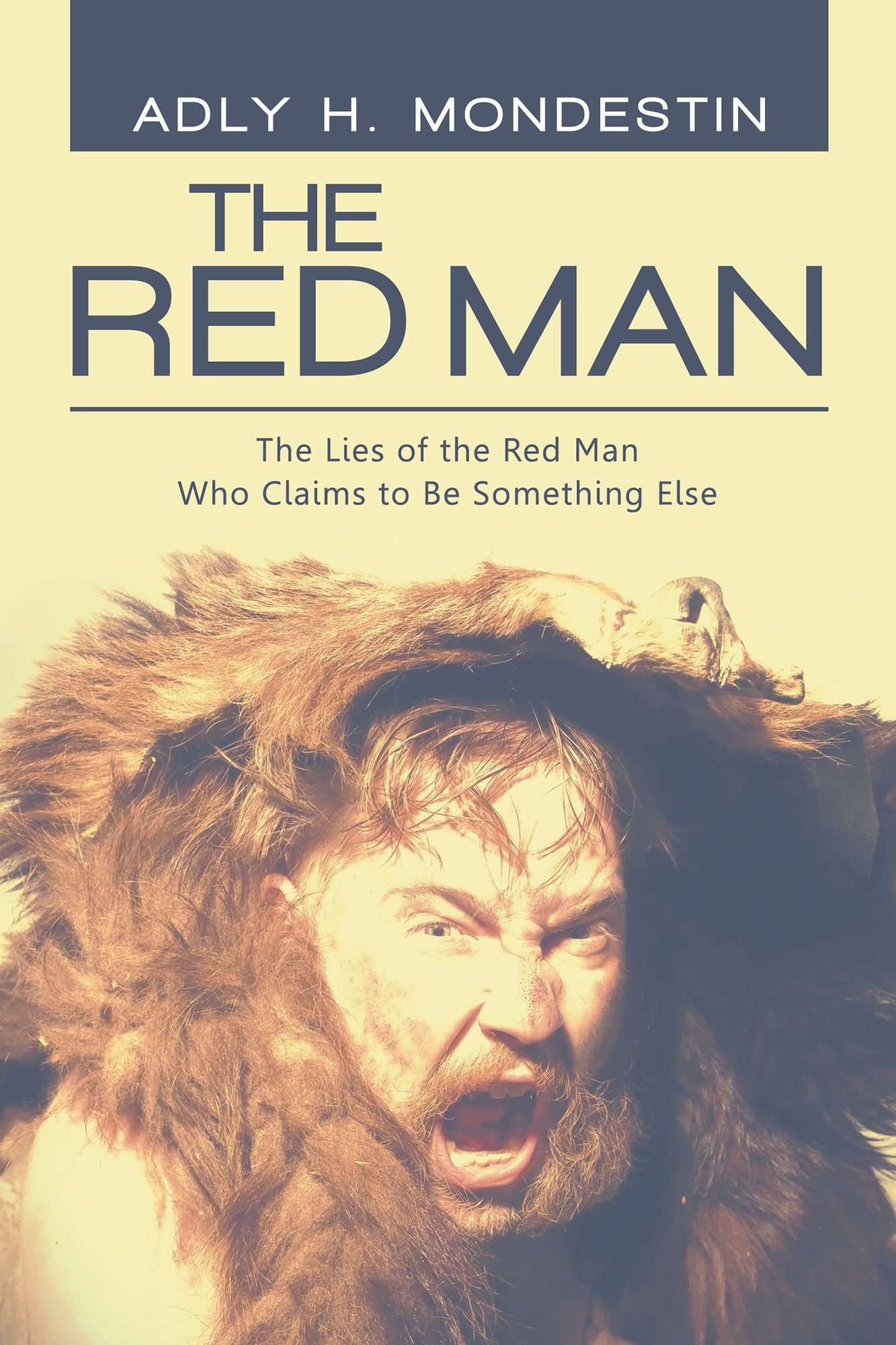 The Red Man: The Lies of the Red Man Who Claims to Be Something Else