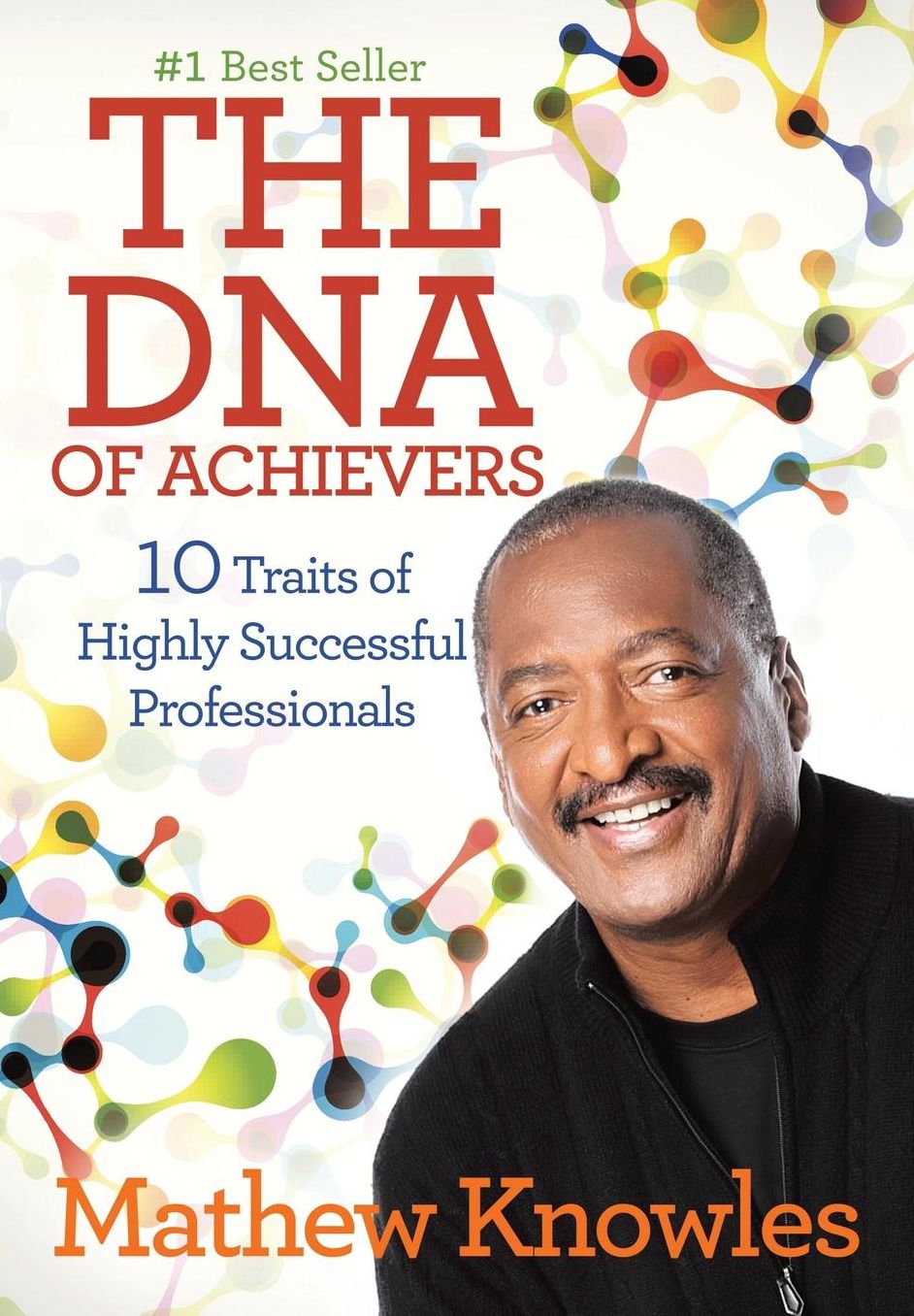 The DNA of Achievers: 10 Traits of Highly Successful Professionals
