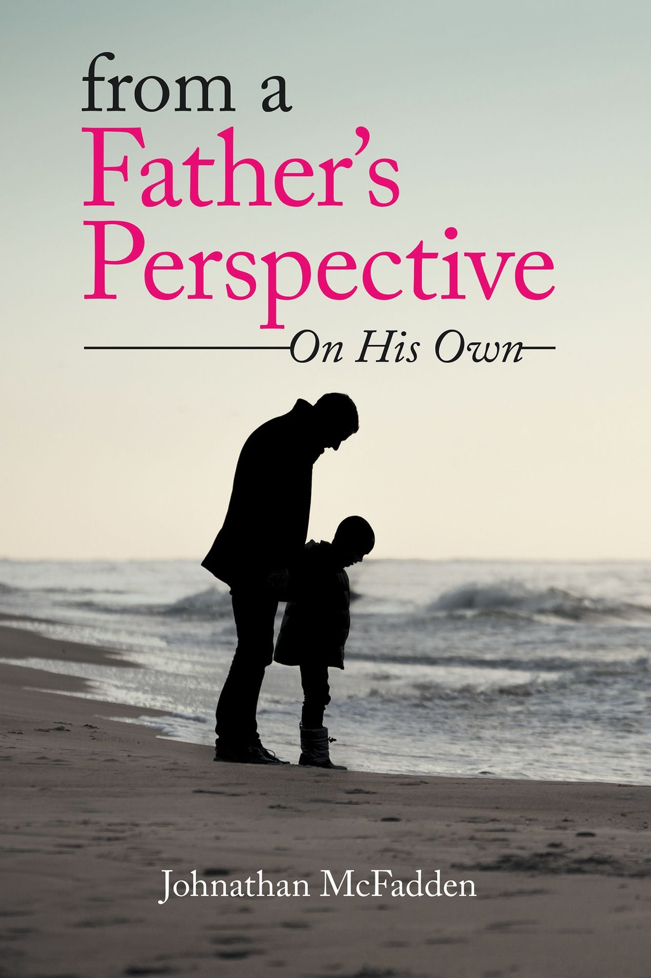 From a Father's Perspective: On His Own