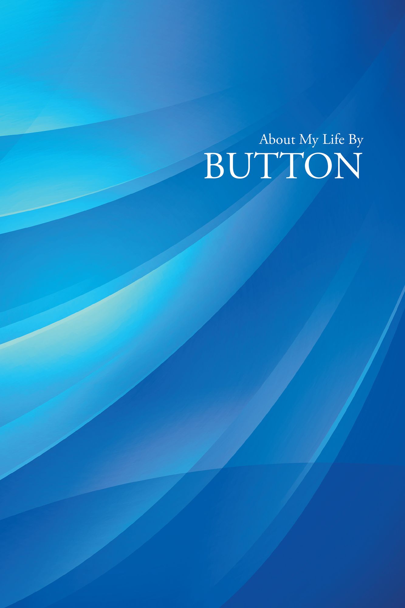 About My Life By BUTTON