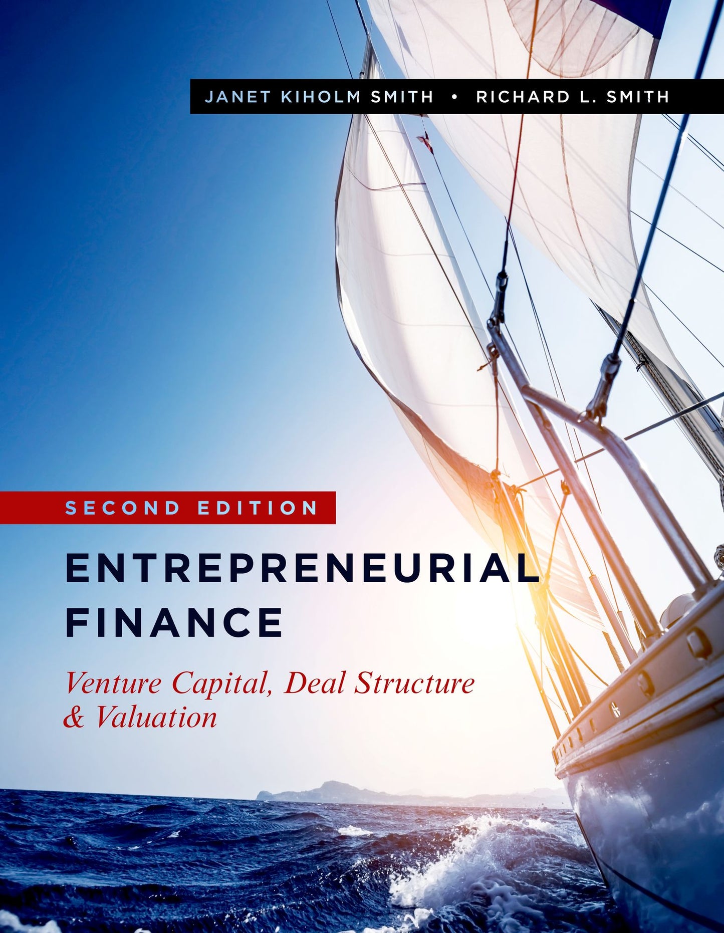 Entrepreneurial Finance: Venture Capital, Deal Structure, and Valuation, Second Edition