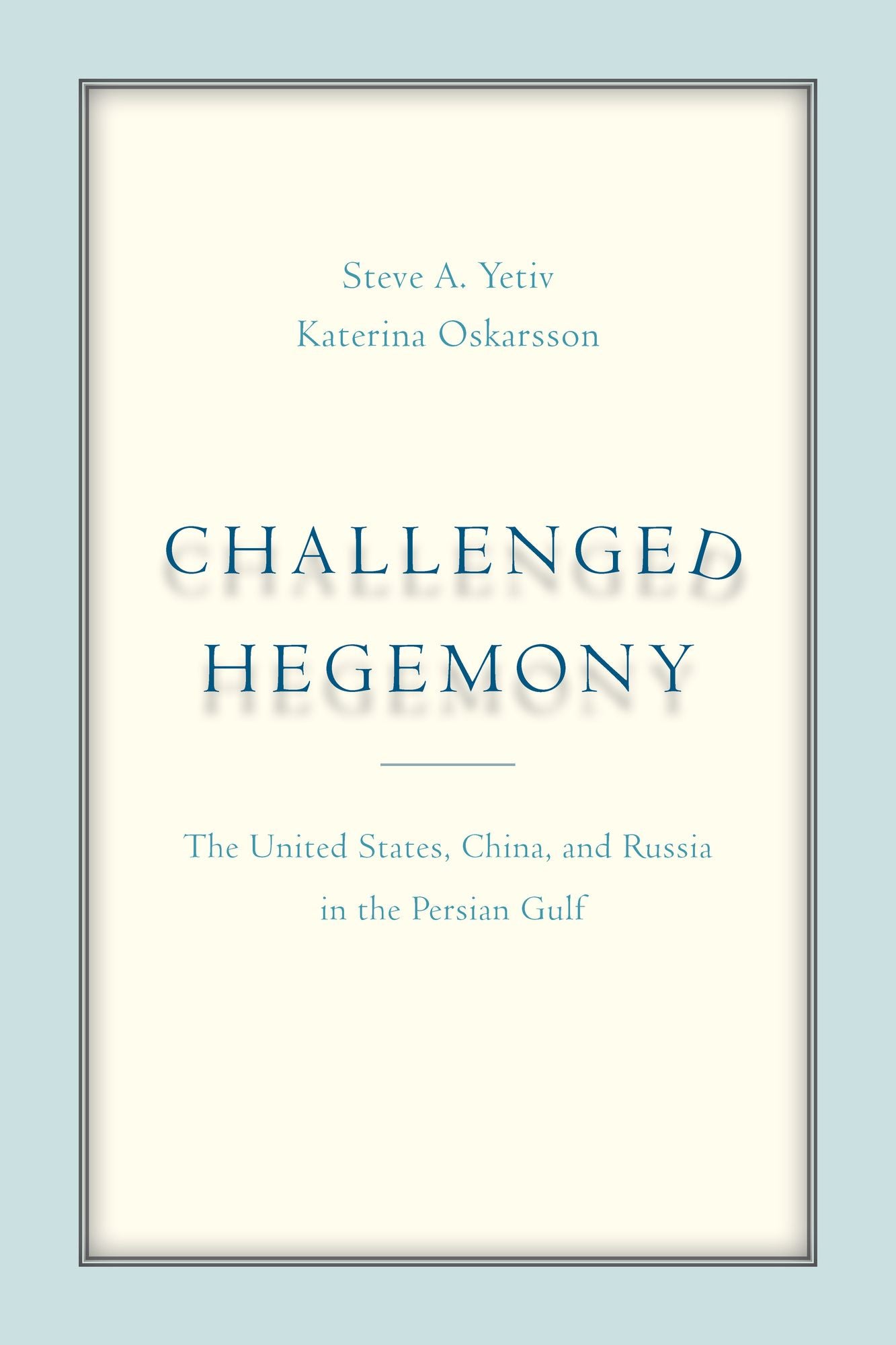 Challenged Hegemony: The United States, China, and Russia in the Persian Gulf