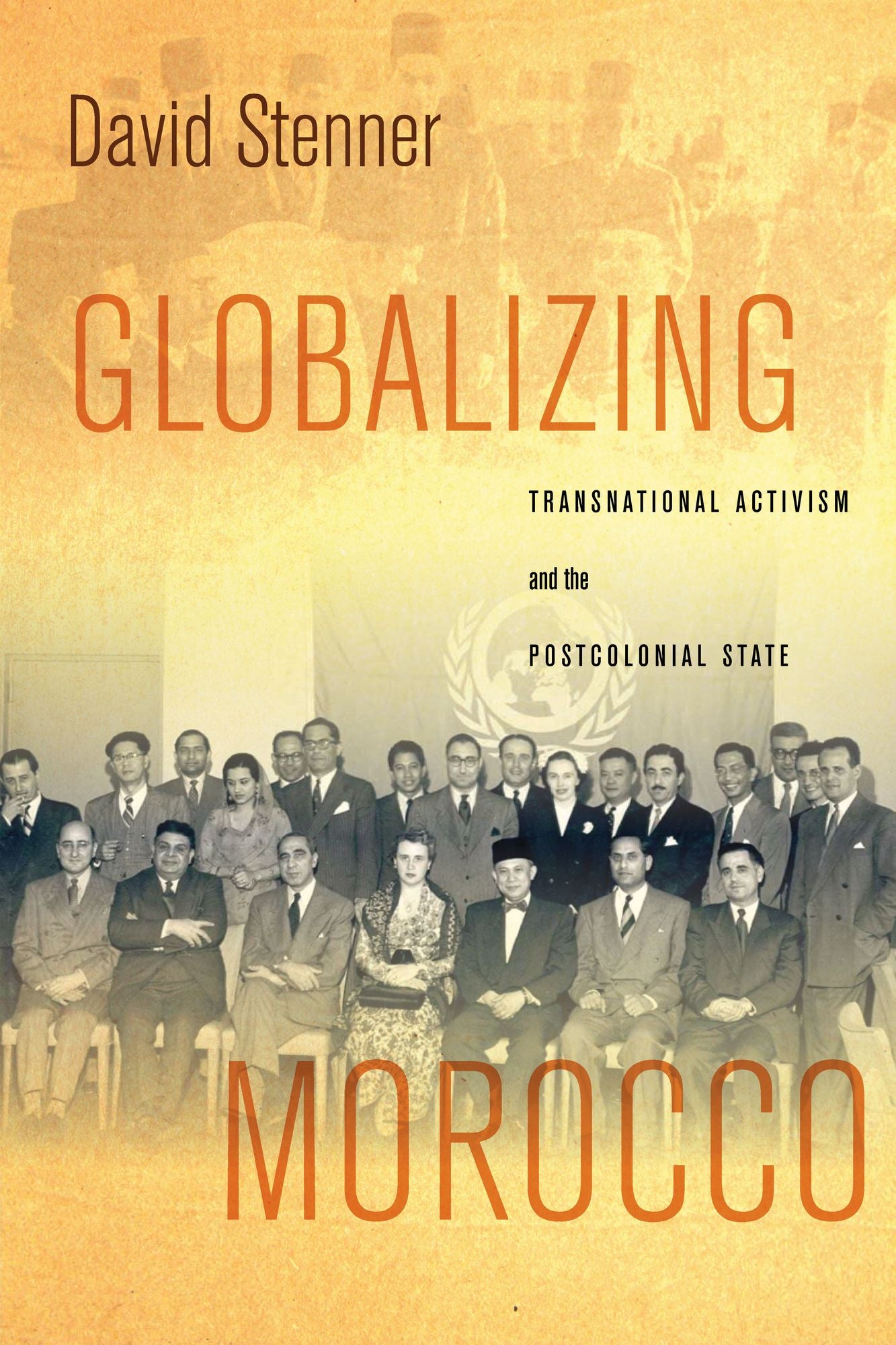 Globalizing Morocco: Transnational Activism and the Post-Colonial State
