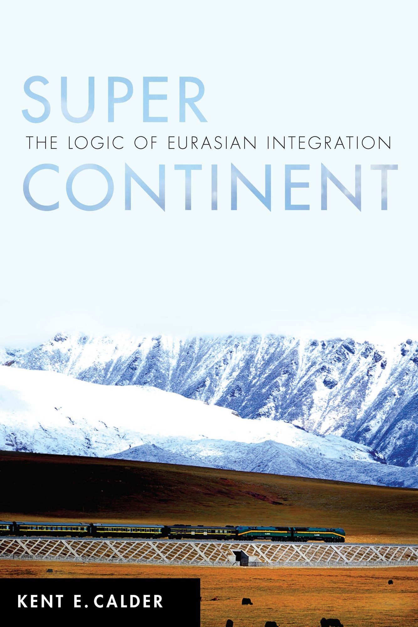 Super Continent: Eurasia and the Modern Silk Road