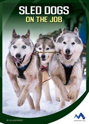 Sled Dogs on the Job